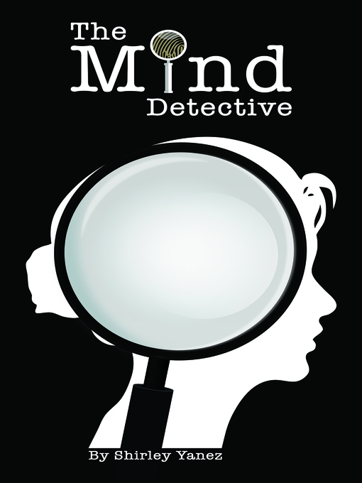 Title details for The Mind Detective by Shirley Yanez - Available